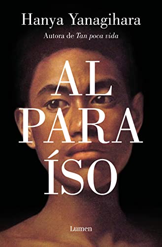 Portada del libro Al paraíso: La nueva novela de la aclamada autora de «Tan poca vida»
