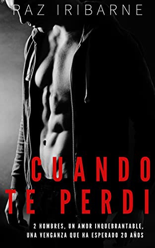 Portada del libro Cuando te perdí : Romance gay en español (+18) (Trilogía Juegos de poder nº 1)