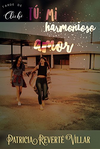 Portada del libro Tú, mi harmonioso amor (Tarde de Cliché nº 3)